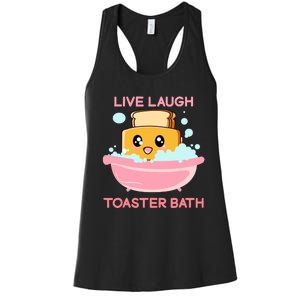 Live Laugh Toaster Bath Funny Saying Women's Racerback Tank