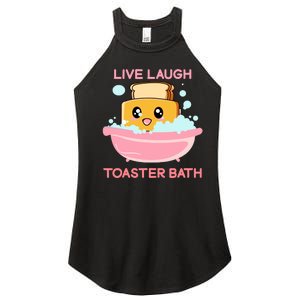 Live Laugh Toaster Bath Funny Saying Women's Perfect Tri Rocker Tank