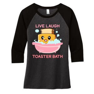 Live Laugh Toaster Bath Funny Saying Women's Tri-Blend 3/4-Sleeve Raglan Shirt