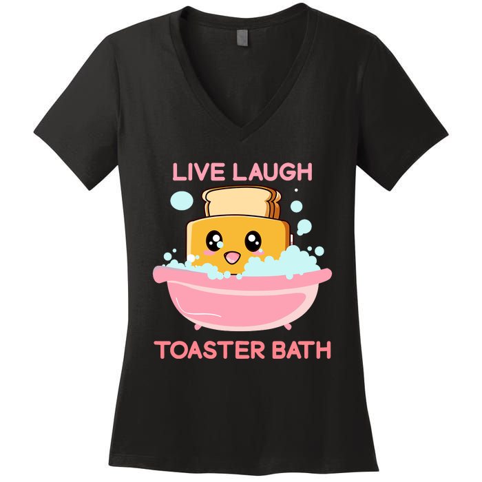 Live Laugh Toaster Bath Funny Saying Women's V-Neck T-Shirt