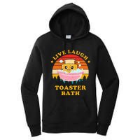 Live Laugh Toaster Bath Funny Saying Vintage Women's Pullover Hoodie