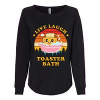 Live Laugh Toaster Bath Funny Saying Vintage Womens California Wash Sweatshirt