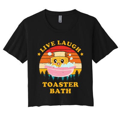 Live Laugh Toaster Bath Funny Saying Vintage Women's Crop Top Tee