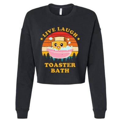 Live Laugh Toaster Bath Funny Saying Vintage Cropped Pullover Crew