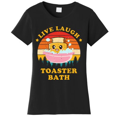 Live Laugh Toaster Bath Funny Saying Vintage Women's T-Shirt