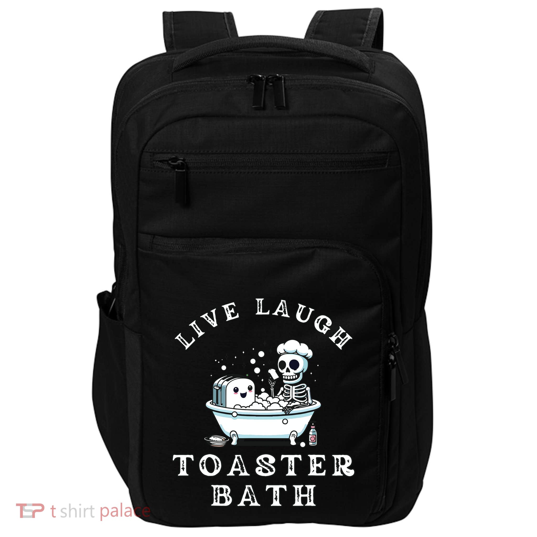Live Laugh Toaster Bath Sarcastic Unhinged Meme Saying Impact Tech Backpack