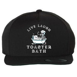 Live Laugh Toaster Bath Sarcastic Unhinged Meme Saying Wool Snapback Cap