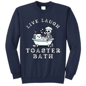 Live Laugh Toaster Bath Sarcastic Unhinged Meme Saying Sweatshirt