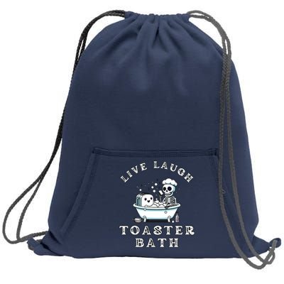 Live Laugh Toaster Bath Sarcastic Unhinged Meme Saying Sweatshirt Cinch Pack Bag