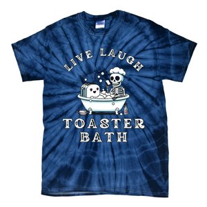 Live Laugh Toaster Bath Sarcastic Unhinged Meme Saying Tie-Dye T-Shirt