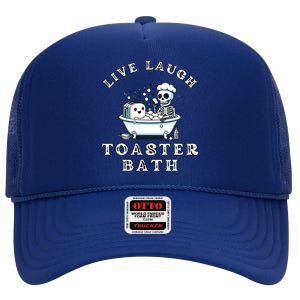 Live Laugh Toaster Bath Sarcastic Unhinged Meme Saying High Crown Mesh Back Trucker Hat