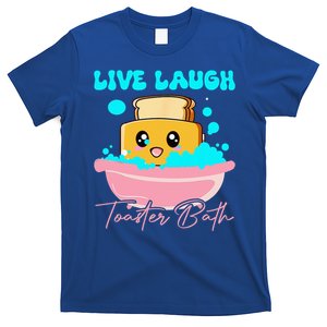 Live Laugh Toaster Bath T-Shirt