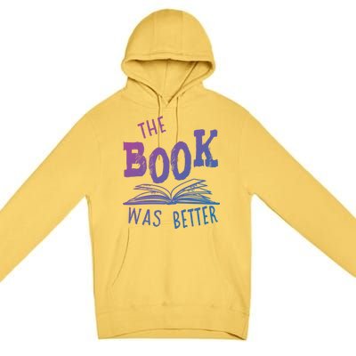 Librarian Library The Book Was Better Bibliophile Gift Premium Pullover Hoodie