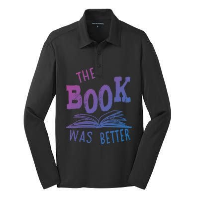 Librarian Library The Book Was Better Bibliophile Gift Silk Touch Performance Long Sleeve Polo