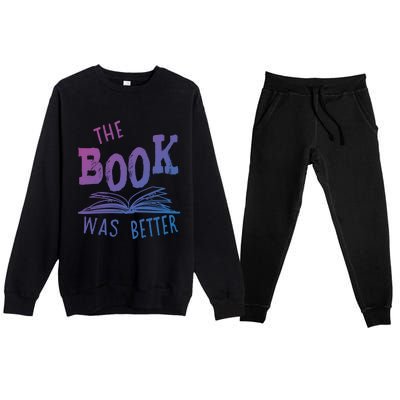 Librarian Library The Book Was Better Bibliophile Gift Premium Crewneck Sweatsuit Set