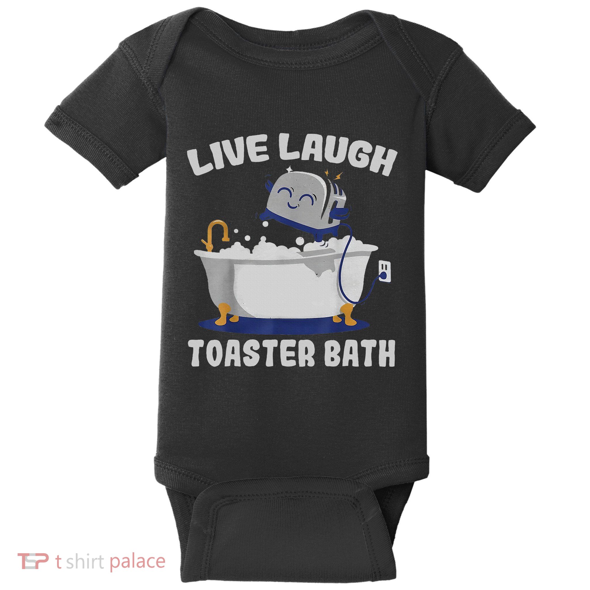 Live Laugh Toaster Bath Baby Bodysuit