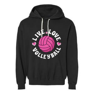 Live Love Volleyball For Women Volleyball Fan Garment-Dyed Fleece Hoodie