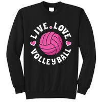 Live Love Volleyball For Women Volleyball Fan Sweatshirt