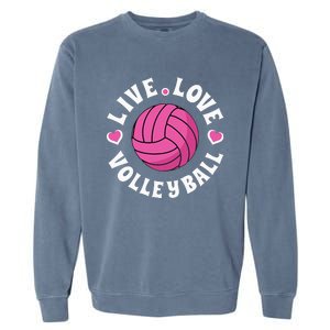 Live Love Volleyball For Women Volleyball Fan Garment-Dyed Sweatshirt