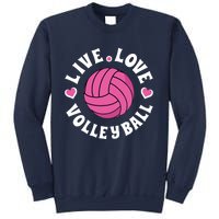 Live Love Volleyball Volleyball Fan Sweatshirt