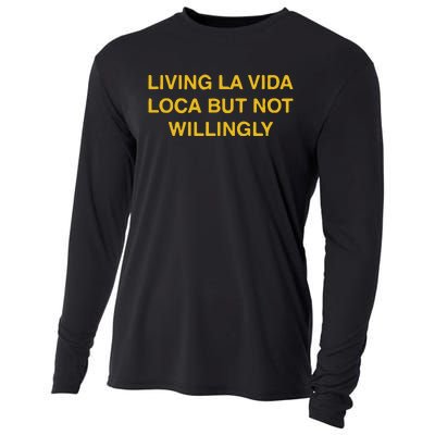 Living La Vida Loca But Not Willingly Cooling Performance Long Sleeve Crew