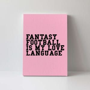 Liz Loza Wearing Fantasy Football Is My Love Language Canvas