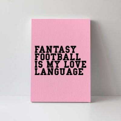 Liz Loza Wearing Fantasy Football Is My Love Language Canvas