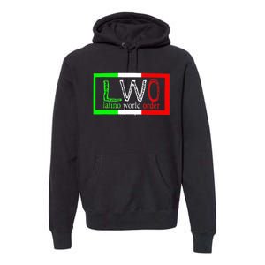 LWO Latin World Order Men Women Funny Latina Gift Premium Hoodie