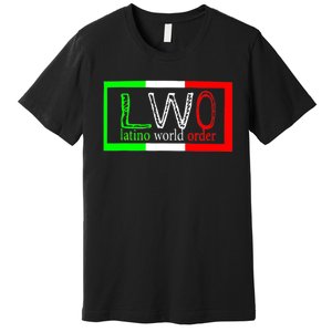 LWO Latin World Order Men Women Funny Latina Gift Premium T-Shirt