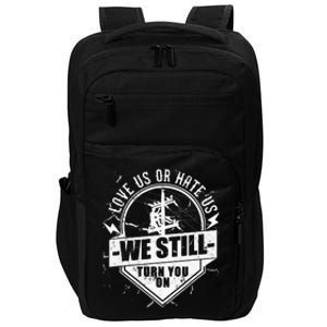 Lineworker Lineman We Still Turn You On Electrician Impact Tech Backpack