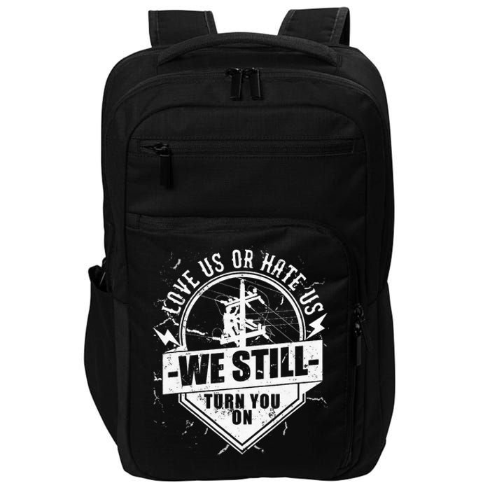 Lineworker Lineman We Still Turn You On Electrician Impact Tech Backpack