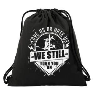 Lineworker Lineman We Still Turn You On Electrician Drawstring Bag