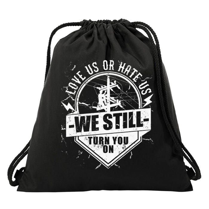 Lineworker Lineman We Still Turn You On Electrician Drawstring Bag