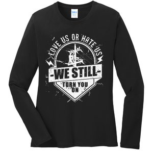 Lineworker Lineman We Still Turn You On Electrician Ladies Long Sleeve Shirt