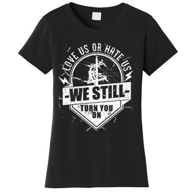 Lineworker Lineman We Still Turn You On Electrician Women's T-Shirt