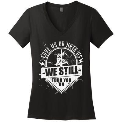 Lineworker Lineman We Still Turn You On Electrician Women's V-Neck T-Shirt