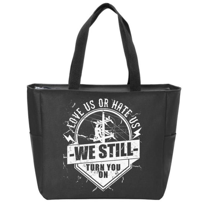 Lineworker Lineman We Still Turn You On Electrician Zip Tote Bag