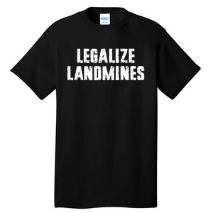 Legalize Landmines Women Funny Travel Tall T-Shirt