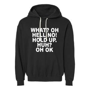 Larry Larry What Oh Hell No Hold Up Huh Oh Ok Garment-Dyed Fleece Hoodie