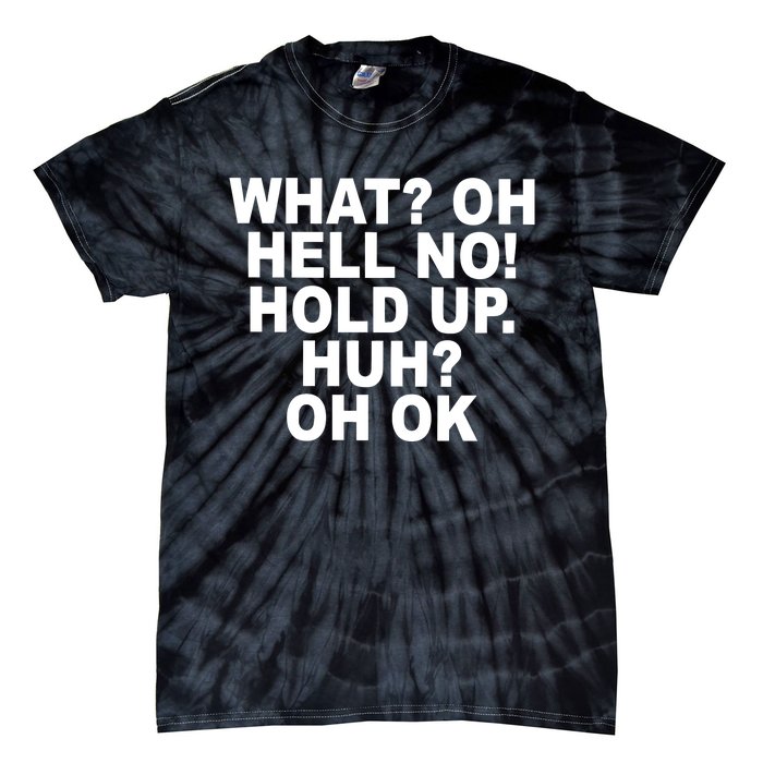 Larry Larry What Oh Hell No Hold Up Huh Oh Ok Tie-Dye T-Shirt