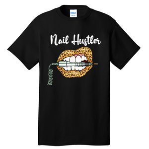 Leopard Lips With Nail Technician Drill Cool Nail Hustler Tall T-Shirt