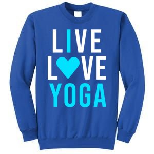 Live Love Yoga Gift I Love Yoga Blue Namaste Gift Tall Sweatshirt