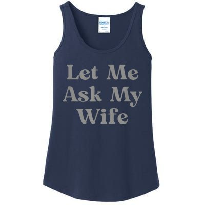 Let Me Ask My Wife Funny Ladies Essential Tank