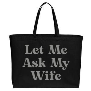 Let Me Ask My Wife Funny Cotton Canvas Jumbo Tote