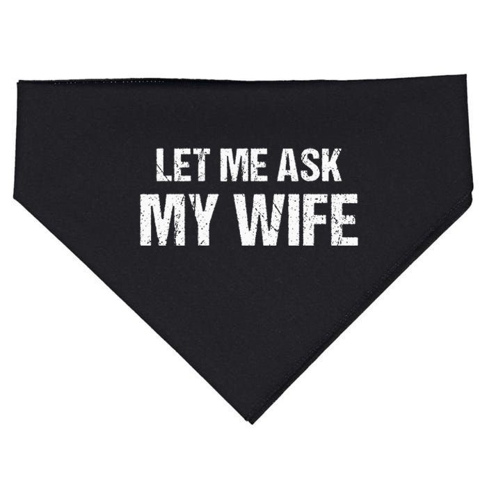 Let Me Ask My Wife Funny Husband USA-Made Doggie Bandana