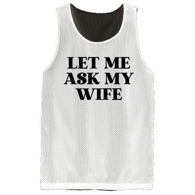 Let Me Ask My Wife Funny Gift For Him Mesh Reversible Basketball Jersey Tank