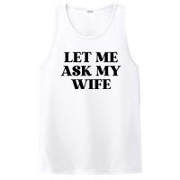 Let Me Ask My Wife Funny Gift For Him PosiCharge Competitor Tank