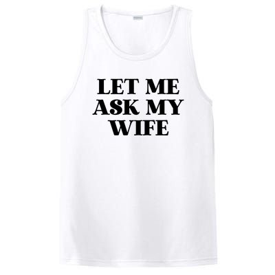 Let Me Ask My Wife Funny Gift For Him PosiCharge Competitor Tank