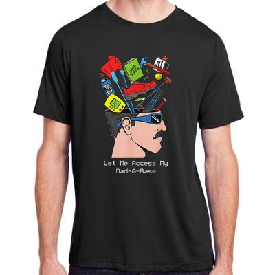 Let Me Access My Dad A Base Father Day Adult ChromaSoft Performance T-Shirt