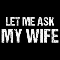 Let Me Ask My Wife Funny Husband Cooling Performance Crew T-Shirt